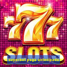 superbet paga antecipado